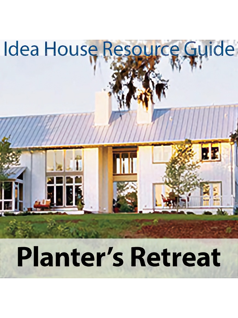 Planter's Retreat Idea House Resource Guide