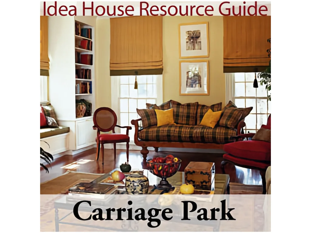 Carriage Park Idea House Resource Guide