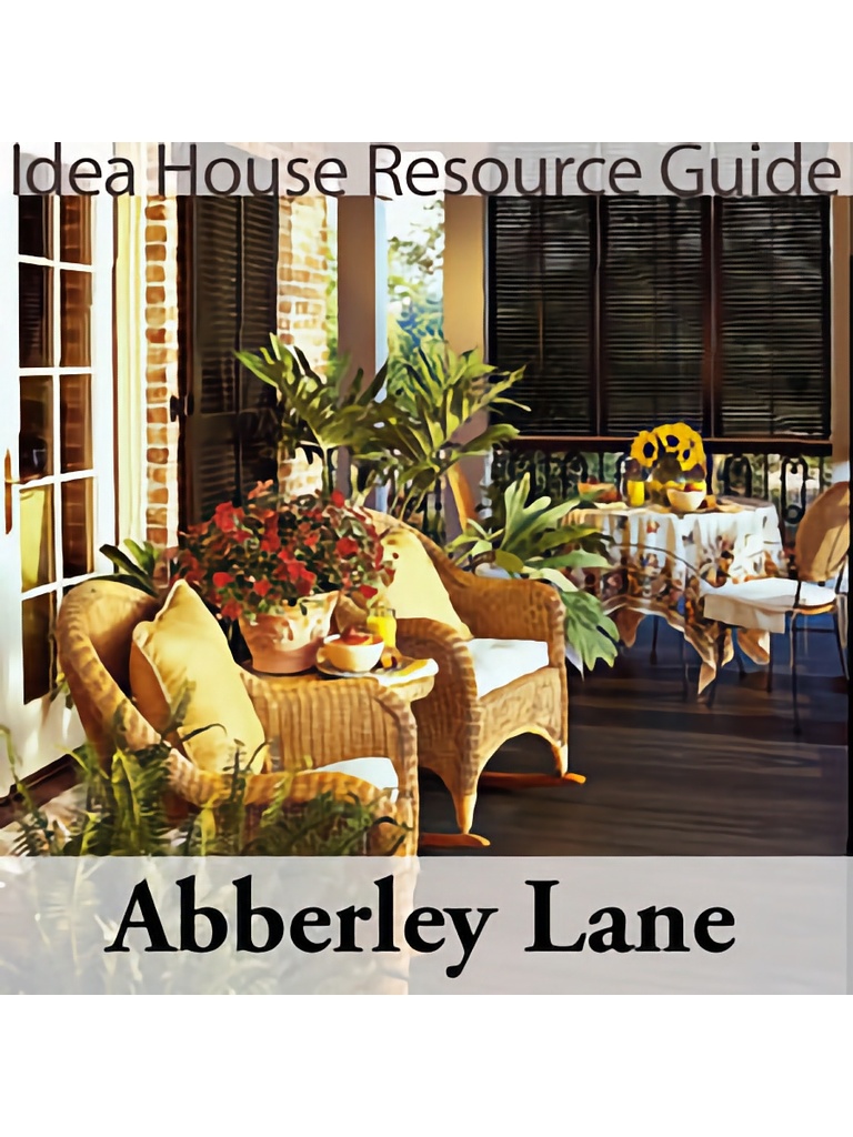 Abberley Lane Idea House Resource Guide