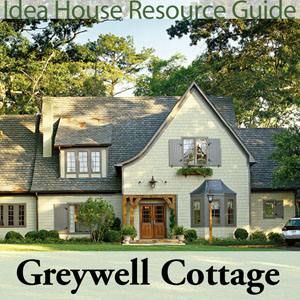 Greywell Cottage Idea House Resource Guide